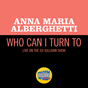 Who Can I Turn To (Live On The Ed Sullivan Show, December 15, 1968)