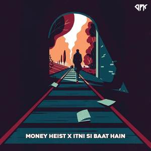 Money Heist X Itni Si Baat Hain (Lofi Mix)