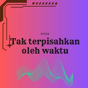 Tak terpisahkan oleh waktu