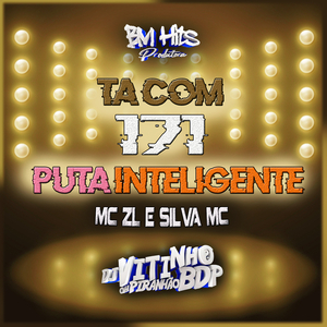 Tá Com 171 / Puta Inteligente