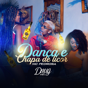 Dança e Chapa de Licor