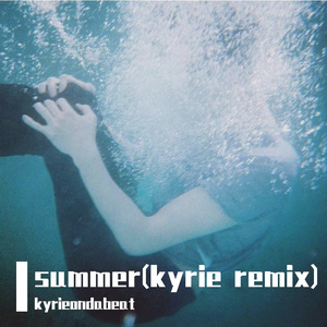 summer(kyrie remix)