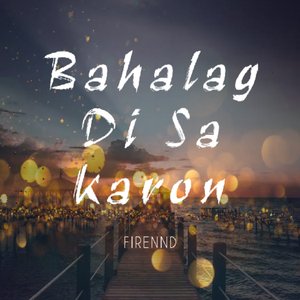 Bahalag Di Sa Karon