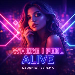 Where I Feel Alive