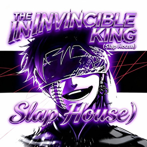 THE INVINCIBLE KING（Slap House）