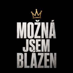 Možná jsem blázen