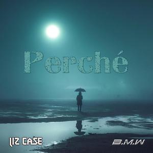 Perché (feat. B.M.W)
