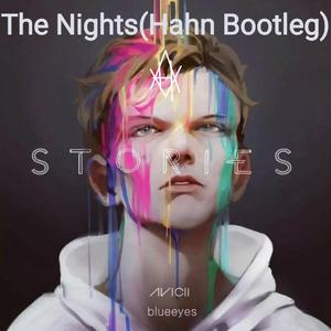 Avicii-The nights(Hahn Remix Bootleg)（Hahn remix）