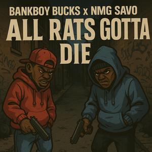 All Rats Gotta Die (feat. Nmg Savo)