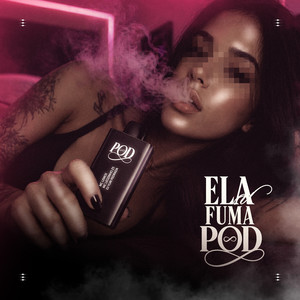 Ela Fuma Pod