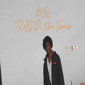 NGL - Tras Di Nha Sorriso