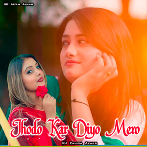 Jhodo Kar Diyo Mero