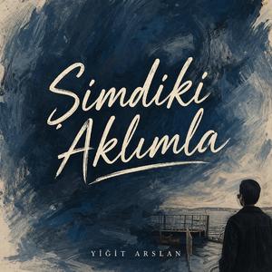Şimdiki Aklımla