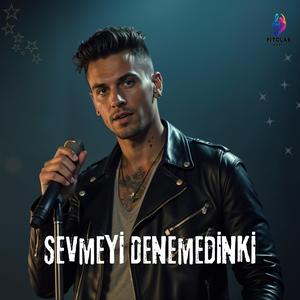 Sevmeyi Denemedin Ki