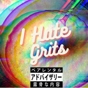 I Hate Grits