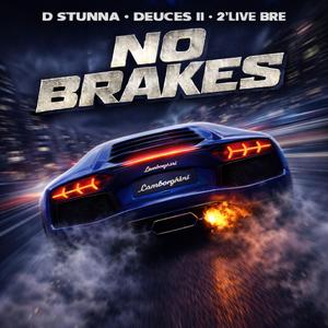 No Brakes (feat. Deuces II & 2'Live Bre)