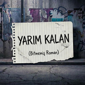 Yarım Kalan (Bitmemiş Roman)
