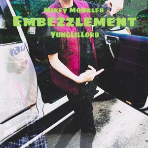 Embezzlement (feat. Yunglillord)