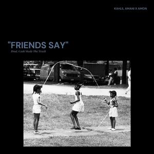 Friends Say (feat. Amon)
