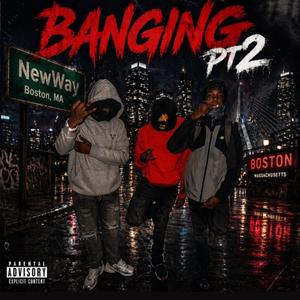 Banging pt2