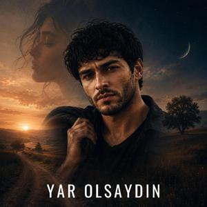 Yar Olsaydın