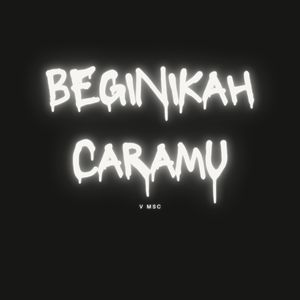 Beginikah Caramu