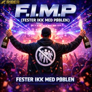 F.I.M.P - (Fester ikk med Pøblen)