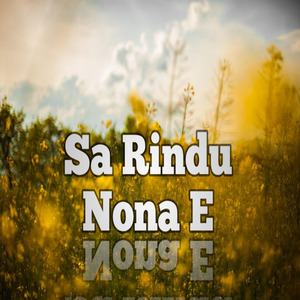 Sa Rindu Nona E