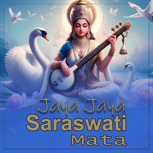 Jaya Jaya Saraswati Mata