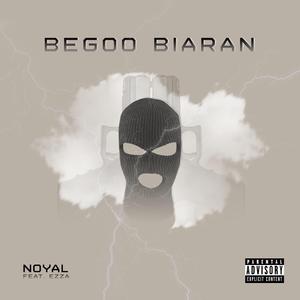 Begoo Biaran (feat. Ezza)