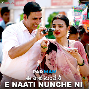 E Naati Nunche Ni - Padman