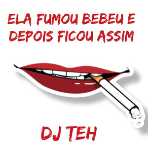 Ela Fumou Bebeu E Depois Ficou Assim