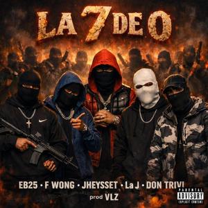 LA 7 DE O (feat. F Wong, JHEYSSET, Junior Rodríguez & DON TRIVI)