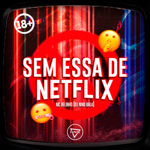 Sem Essa de Netflix