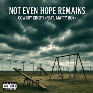 Not Even Hope Remains (feat. Matty Boy)