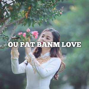 OU PAT BANM LOVE