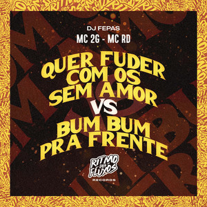 Quer Fuder Com os Sem Amor Vs Bumbum pra Frente