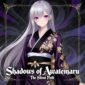 Awatemaru's Legacy: The Silent Hunter