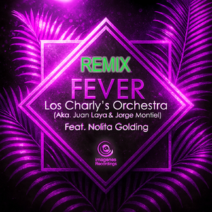 Fever (Juan & Jorge Remix) [feat. Nolita Golding]