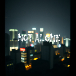 not alone...