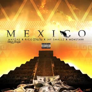 Mexico (feat. Rico Hundo, Jay Smallz & Monstarr)