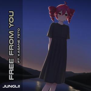 Free From You (feat. Kasane Teto)