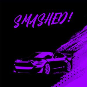 Smashed! (Slowed)