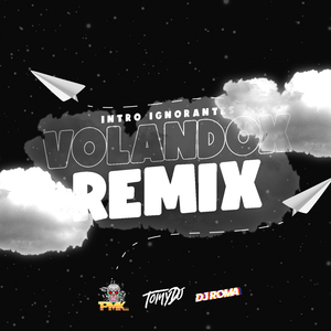Volandox (Intro Ignorantes) (Remix)