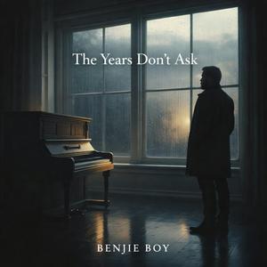 The Years Don’t Ask