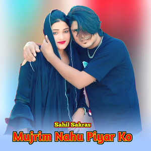 Mujrim Nahu Piyar Ko