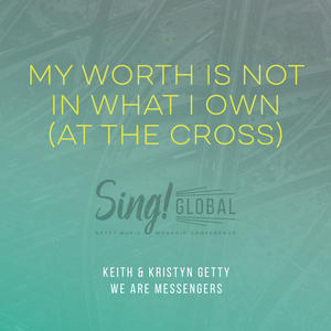 My Worth Is Not In What I Own (At The Cross)
