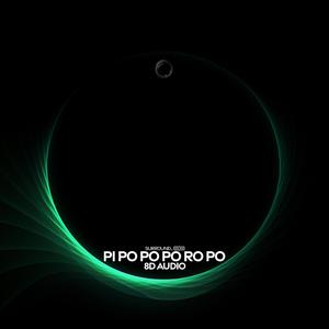 pi po po po ro po (8d audio)
