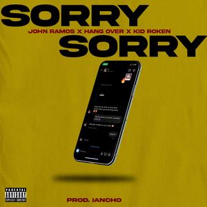 Sorry Sorry (feat. Hang Over & Kid Roken)