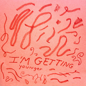 I'm Getting Younger